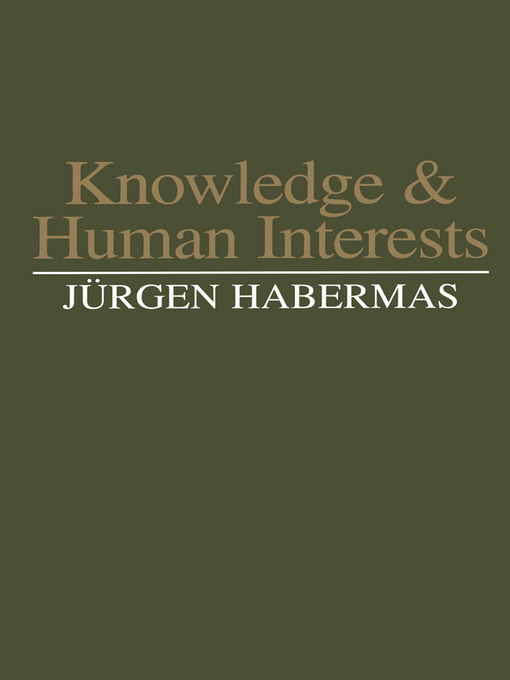 Title details for Knowledge and Human Interests by Jürgen Habermas - Available